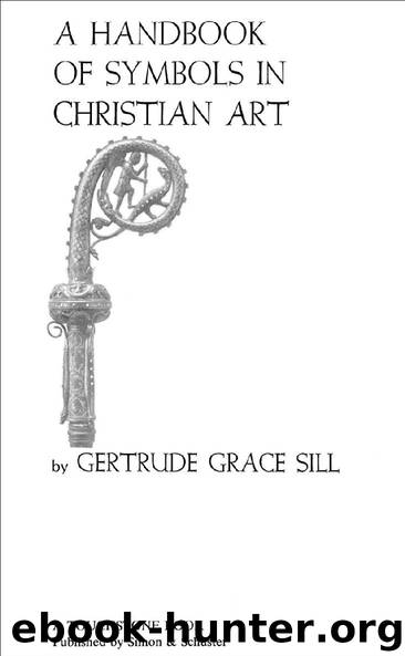 A Handbook of Symbols in Christian Art by Gertrude Grace Sill