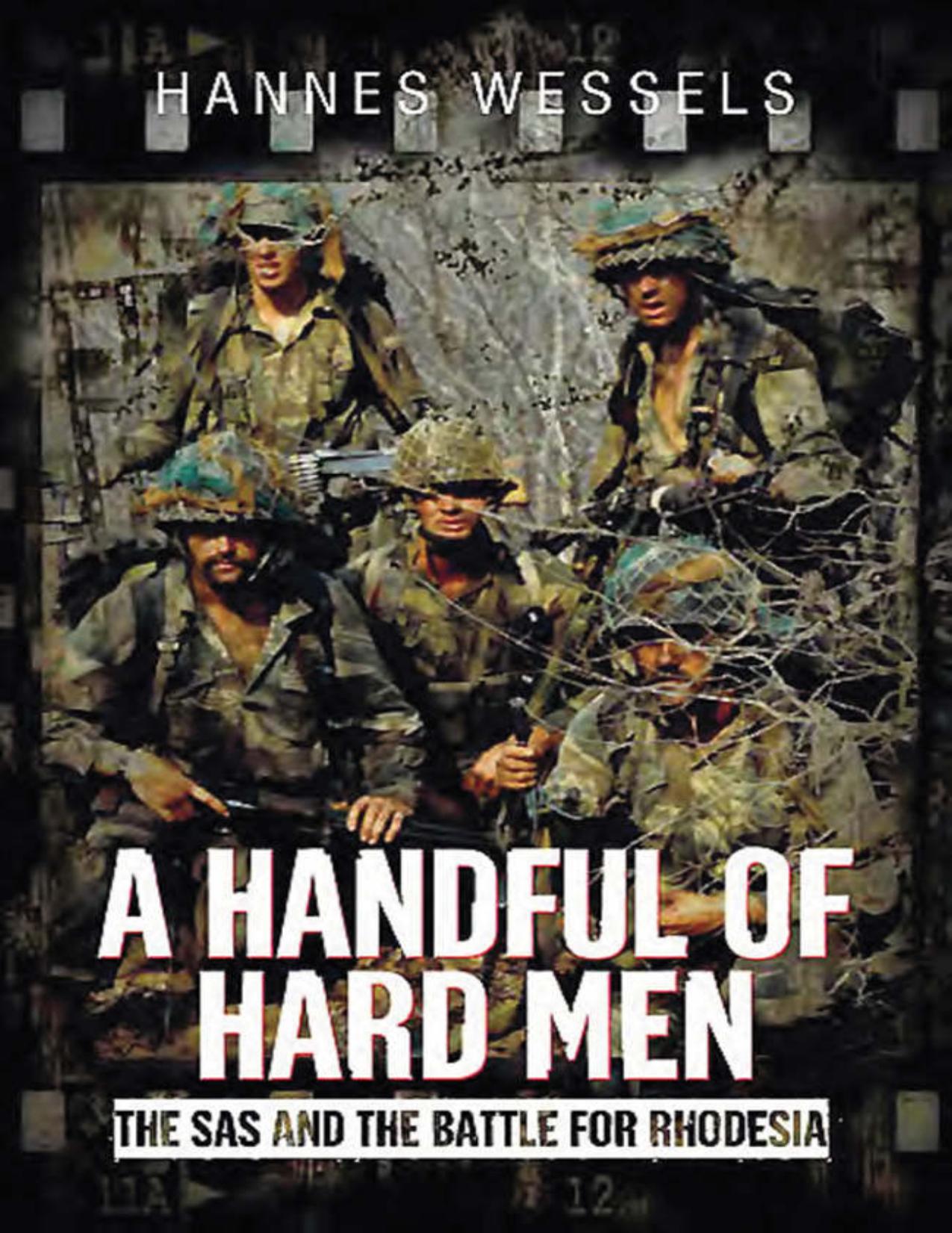 A Handful of Hard Men: The SAS and the Battle for Rhodesia by Hannes Wessels