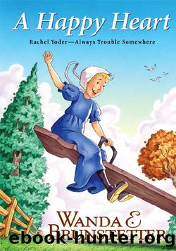 A Happy Heart by Wanda E. Brunstetter