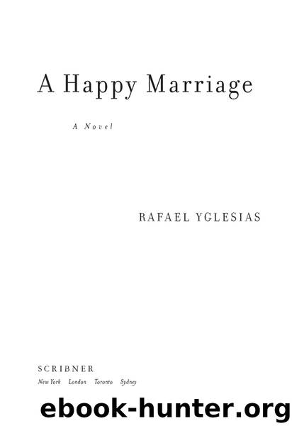 A Happy Marriage by Rafael Yglesias