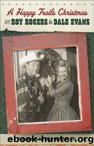A Happy Trails Christmas by Roy Rogers & Dale Evans Rogers