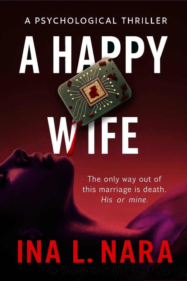 A Happy Wife: A Gripping Psychological Suspense Thriller by Ina L. Nara