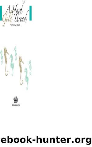 A Hard Gold Thread by Catherine Black