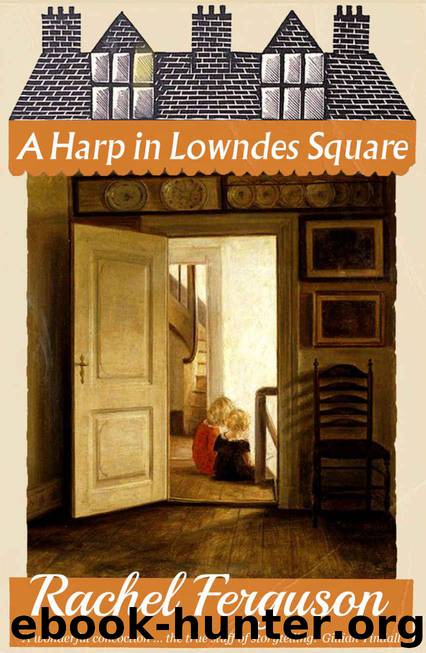 A Harp in Lowndes Square by Ferguson Rachel