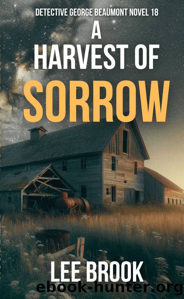 A Harvest of Sorrow: Two detectives. Decades of secrets. A race to save the innocent. (The West Yorkshire Crime Thrillers Book 18) by Lee Brook