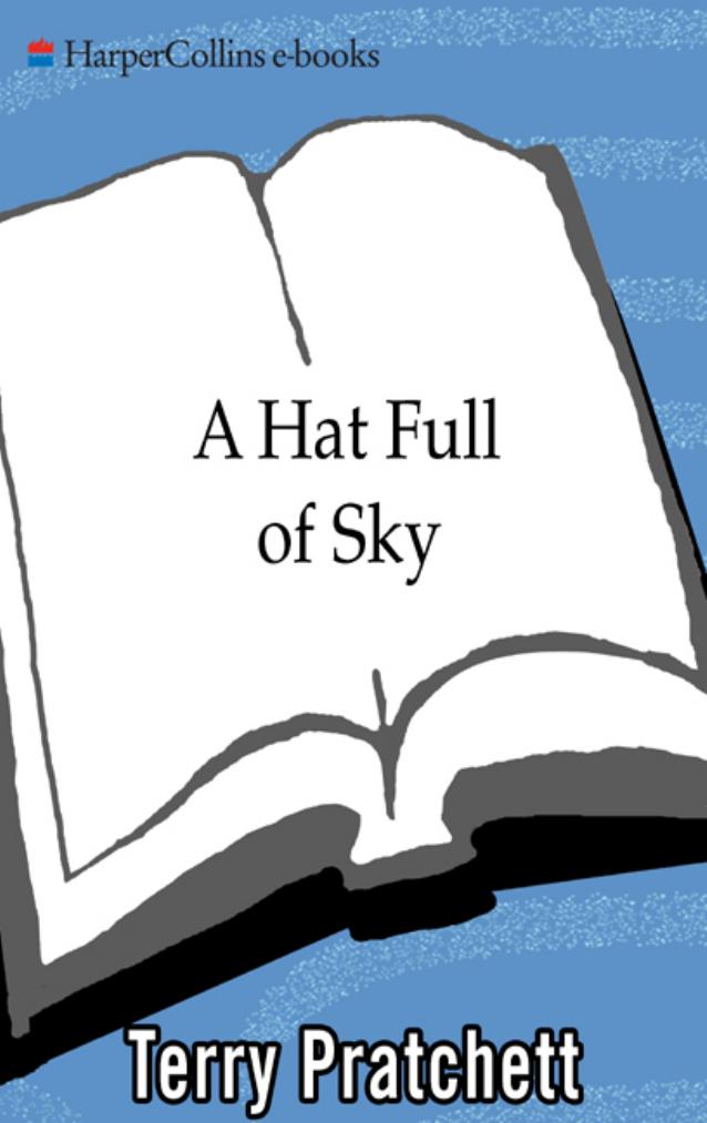 A Hat Full of Sky: The Continuing Adventures of Tiffany Aching and the Wee Free Men (Discworld, #32) by Terry Pratchett