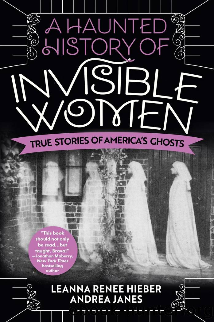 A Haunted History of Invisible Women by Leanna Renee Hieber