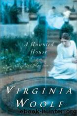 A Haunted House, and other short stories by Virginia Woolf & stephen.thomas@adelaide.edu.au