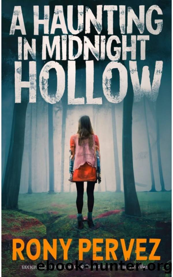 A Haunting in Midnight Hollow: A Tale of Mystery, Redemption, and the Eternal Dance Between the Living and the Spectral by Rony Pervez