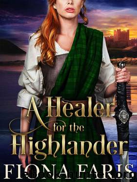 A Healer For The Highlander (Scottish Medieval Highlander Romance) by Fiona Faris