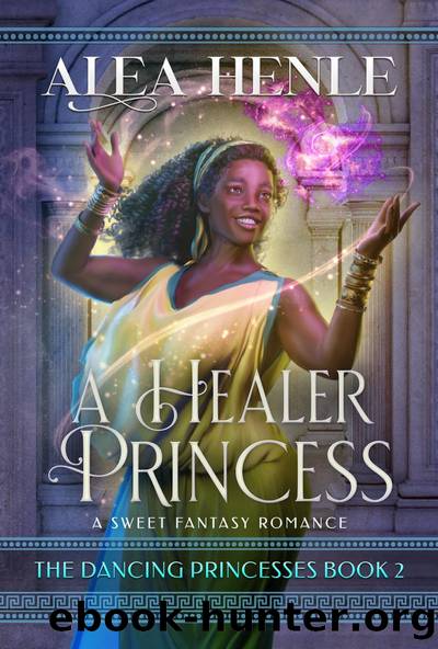A Healer Princess by Alea Henle