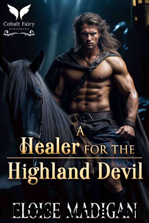 A Healer for the Highland Devil: A Highlanders Historical Romance Novel by Eloise Madigan