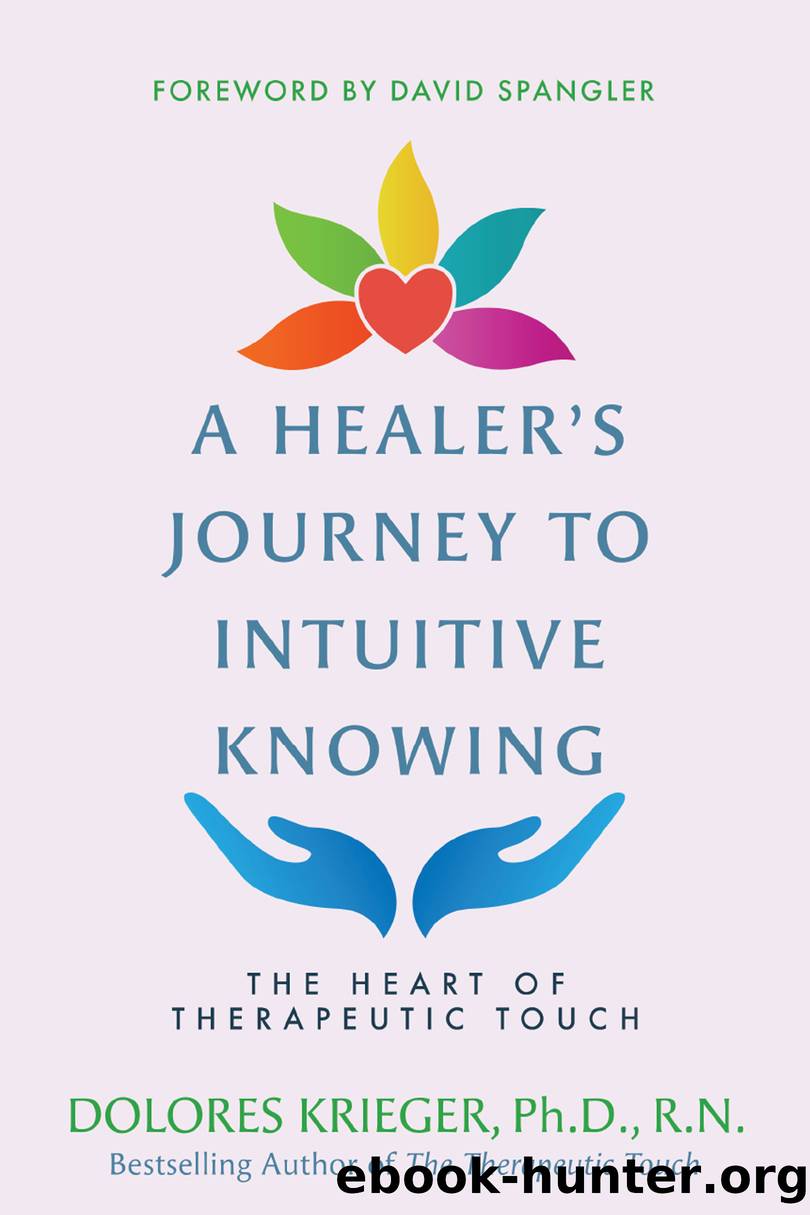 A Healer's Journey to Intuitive Knowing by Dolores Krieger