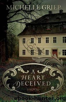 A Heart Deceived: A Novel by Michelle Griep