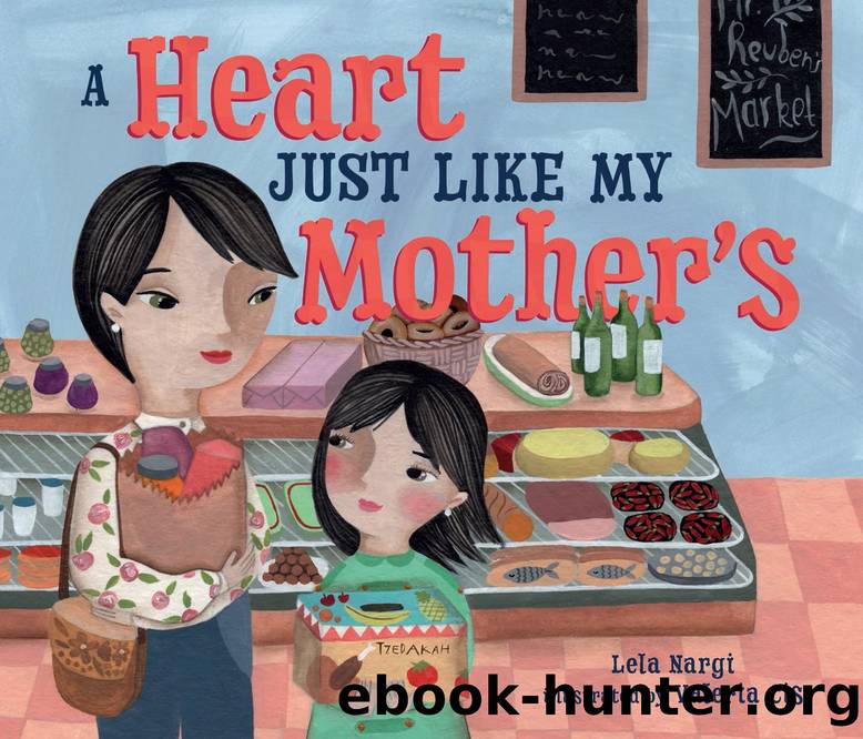 A Heart Just Like My Motherâs by Lela Nargi