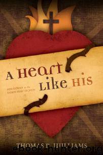 A Heart Like His: Meditations on the Sacred Heart of Jesus by Thomas D. Williams