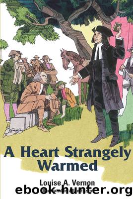 A Heart Strangely Warmed by Louise Vernon