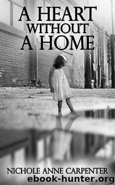 A Heart Without A Home: A memoir about homelessness through the eyes of a child by Nichole Carpenter