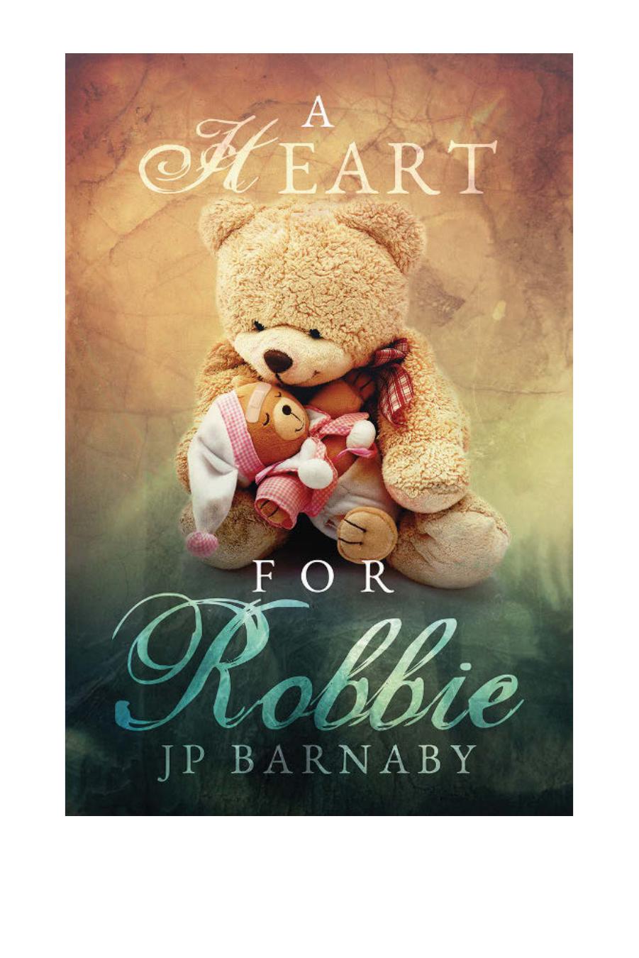 A Heart for Robbie by J.P. Barnaby