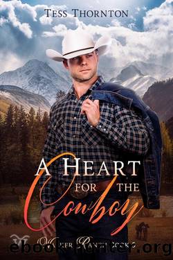 A Heart for the Cowboy: Walker Ranch Book 5 by Tess Thornton