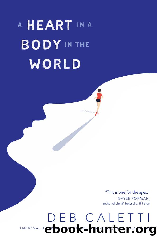 A Heart in a Body in the World by Deb Caletti