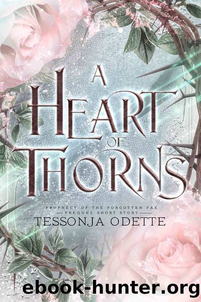 A Heart of Thorns by Tessonja Odette