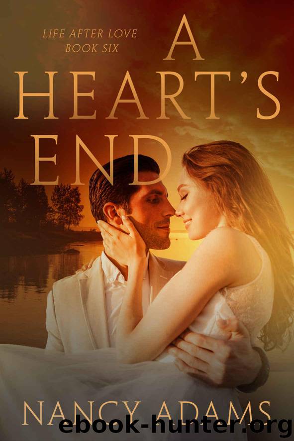 A Heart's End - A Billionaire Romance Novel (Romance, Billionaire Romance, Life After Love Book 6) by Adams Nancy