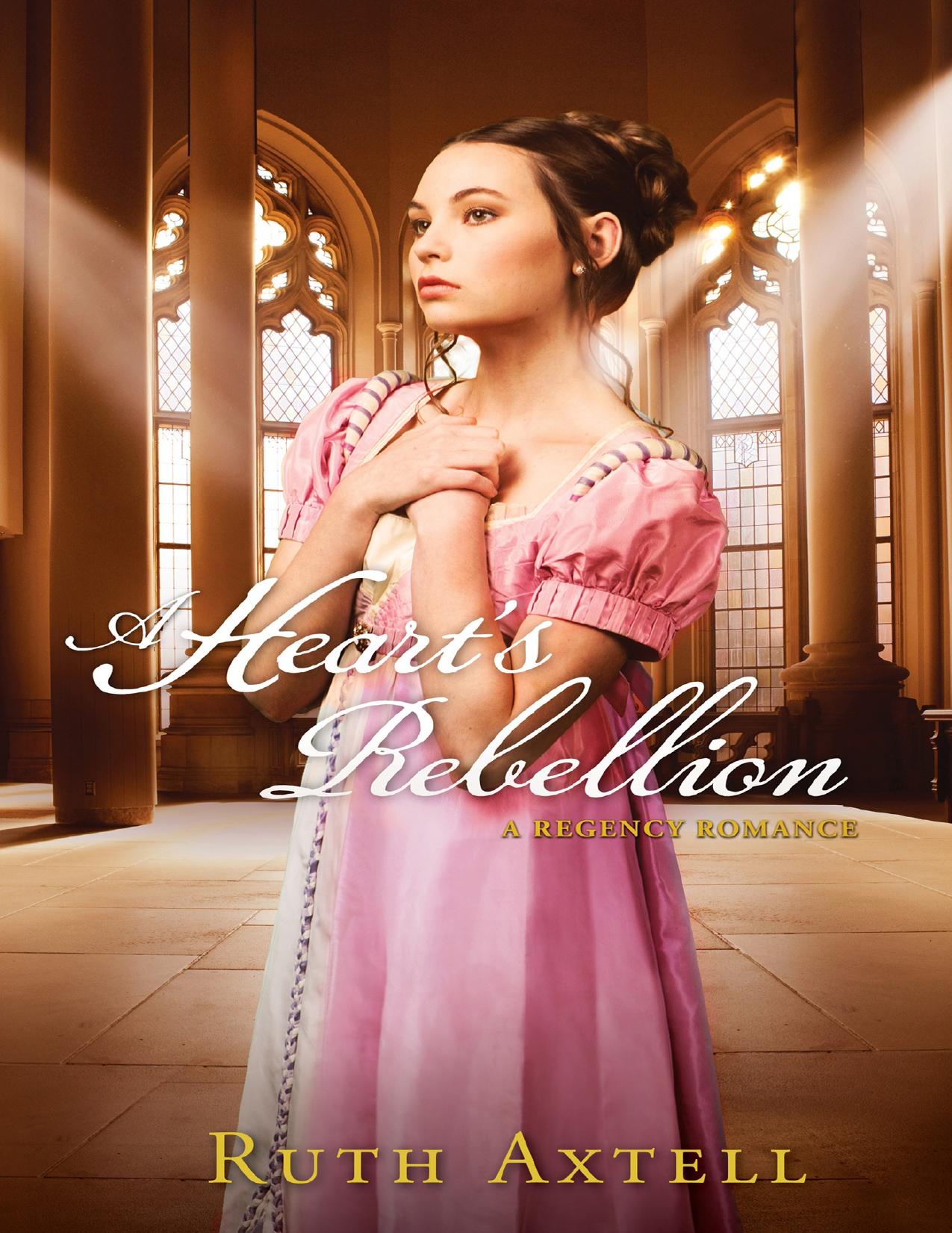 A Heart's Rebellion by Ruth Axtell