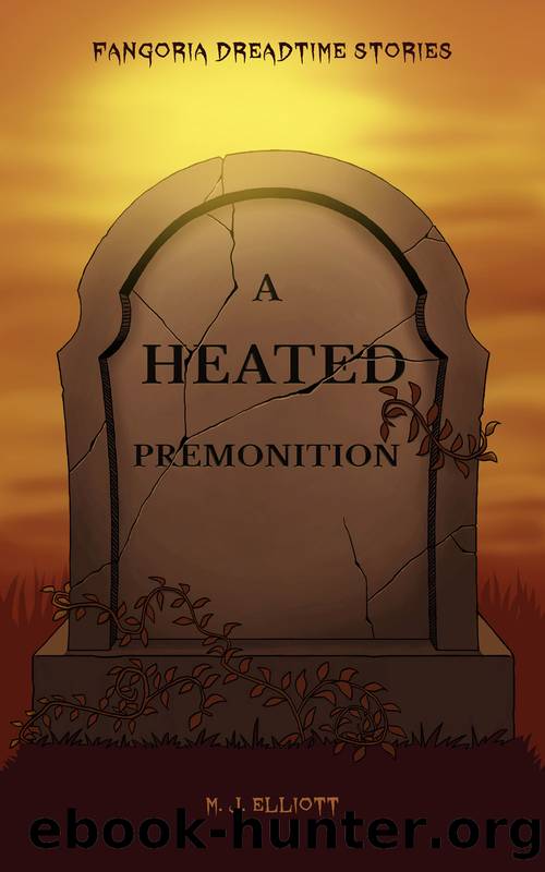 A Heated Premonition by M J Elliott