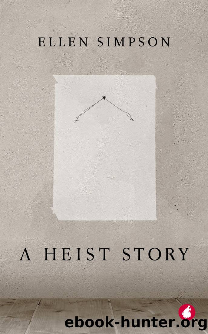 A Heist Story by Ellen Simpson
