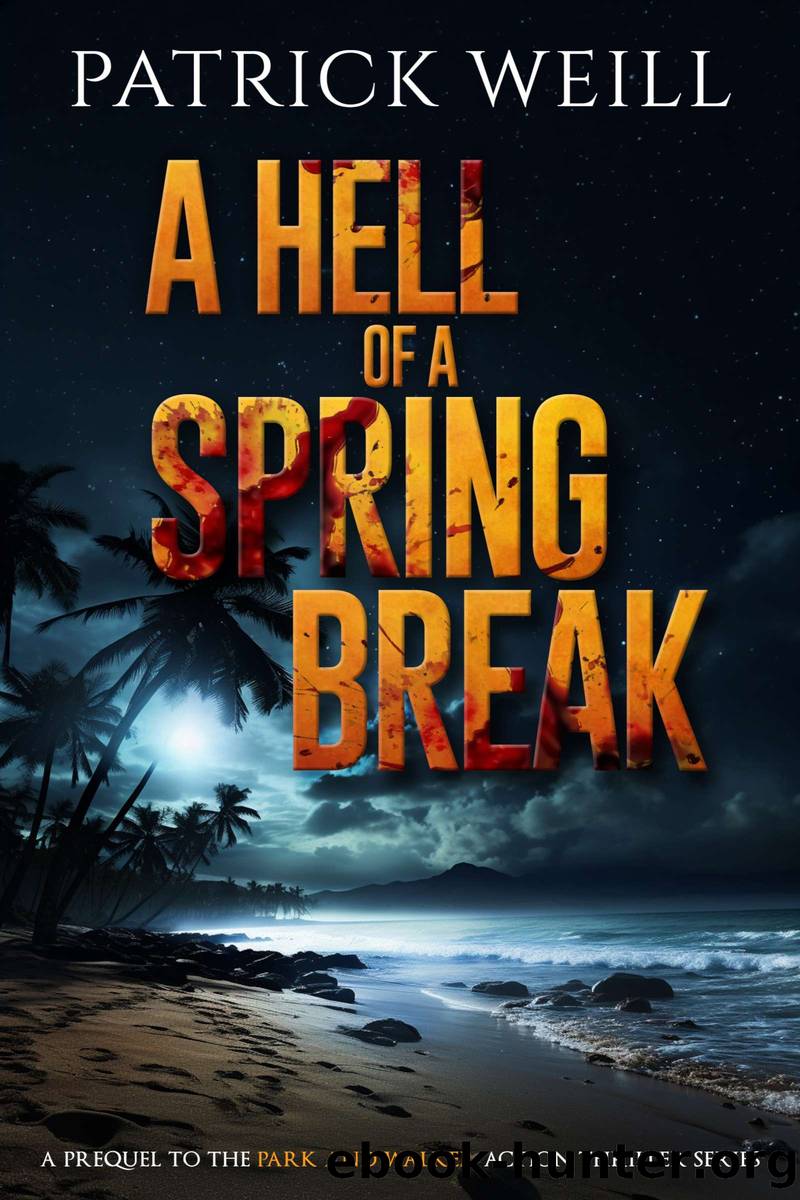 A Hell of a Spring Break by Patrick Weill