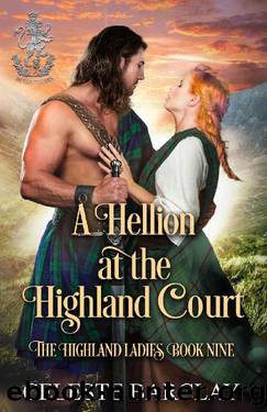 A Hellion at the Highland Court: A Rags to Riches Highlander Romance (The Highland Ladies Book 9) by Celeste Barclay