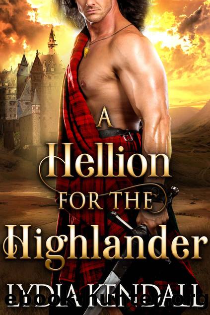 A Hellion for the Highlander: A Steamy Scottish Historical Romance Novel by Lydia Kendall & Cobalt Fairy
