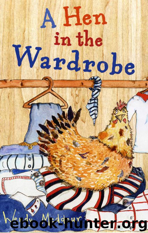 A Hen in the Wardrobe by Wendy Meddour
