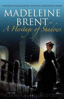 A Heritage of Shadows (1983)(301p) by Madeleine Brent