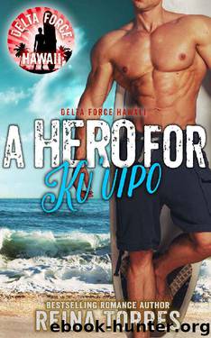 A Hero For Ku'uipo (Delta Force Hawaii Book 2) by Reina Torres
