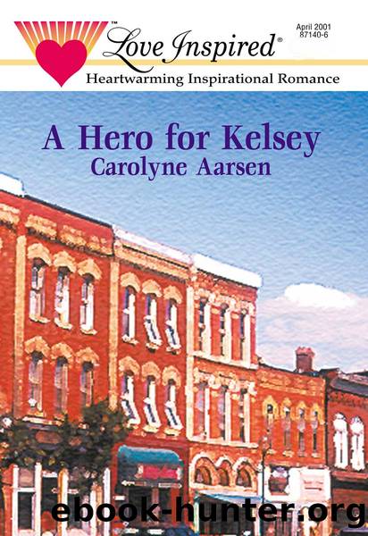 A Hero for Kelsey by Carolyne Aarsen