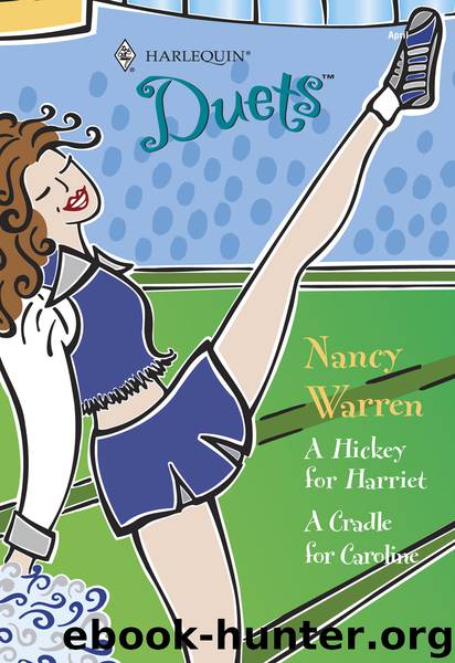 A Hickey for Harriet & a Cradle for Caroline by Nancy Warren