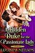 A Hidden Duke for the Passionate Lady by Lucinda Nelson
