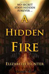 A Hidden Fire: Elemental Mysteries Book 1 by Elizabeth Hunter