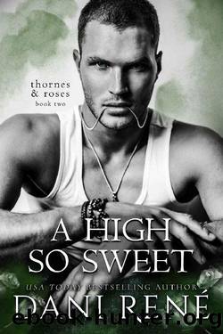A High so Sweet: A Dark Enemies to Lovers Romance (Thornes & Roses Book 2) by Dani René