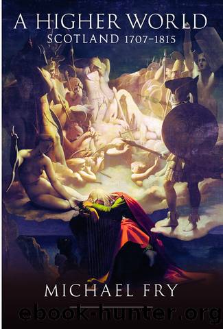 A Higher World: Scotland 1707â1815 by Michael Fry