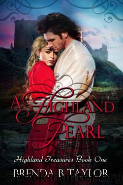 A Highland Pearl (Highland Treasures Book 1) by Taylor Brenda B