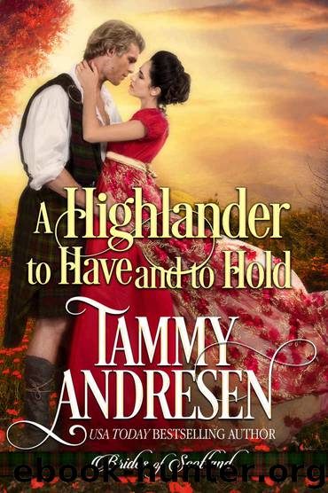 A Highlander to Have and to Hold: Brides of Scotland by Andresen Tammy
