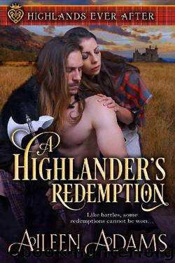 A Highlander's Redemption (Highlands Ever After Book 1) by Aileen Adams