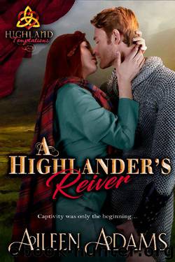 A Highlander's Reiver (Highland Temptations Book 3) by Aileen Adams