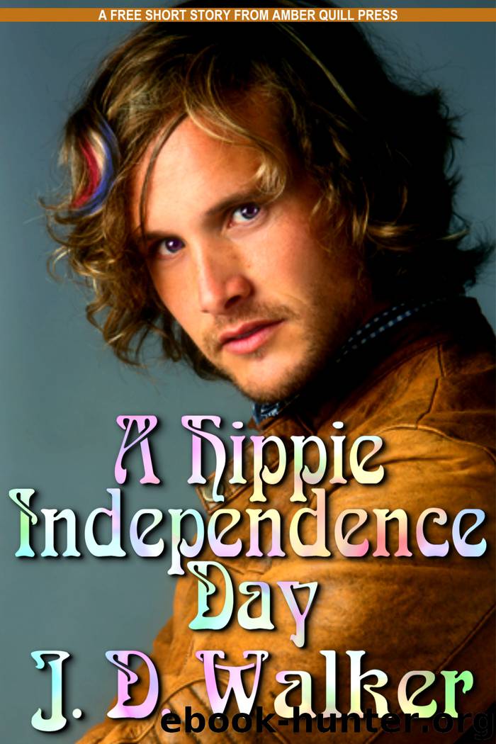 A Hippie Independence Day by J. D. Walker