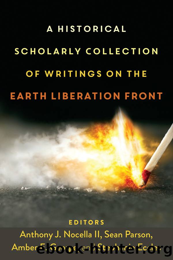 A Historical Scholarly Collection of Writings on the Earth Liberation Front by Nocella II Anthony J. / Parson Sean / George Amber E. / Eccles Stephanie