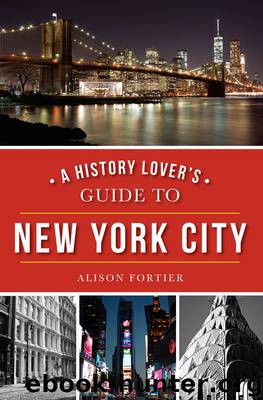 A History Lover's Guide to New York City by Alison Fortier