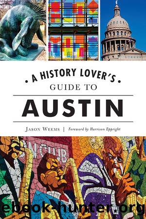 A History Loverâs Guide to Austin by Stew Thornley